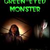 Front DVD box cover for THE GREEN-EYED MONSTER from Very Scary Productions. Designed by Jeff Kirkendall.
